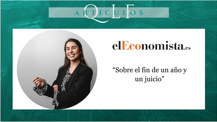 QLF Quiara López Ferrer abogada penalista de los mejores abogados penalistas en Madrid España publica un artículo en El Economista donde hace repaso a todo el año juríidico